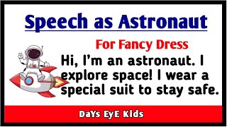 Speech as Astronaut  Speech as Astronaut for Fancy Dress in English  Dialogue as Astronaut [upl. by Maclaine]