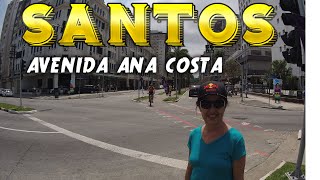 SANTOS SP Avenida Ana Costa vlog [upl. by Radack385]