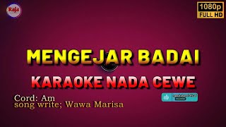 MENGEJAR BADAI  Wawa Marisa  Karaoke Nada CEWE [upl. by Ashly899]