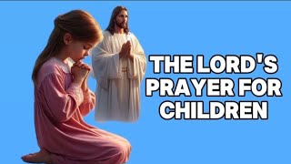 The Lords Prayer for Children [upl. by Platto]