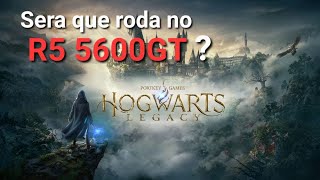 Ryzen 5 5600GT Vega 7  hogwarts legacy  Baixo Médio Alto e Ultra [upl. by Kassia126]