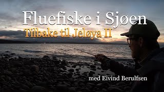 Fluefiske i sjøen Episode 7  2018 Tilbake til Jeløya II Med Eivind Berulfsen og Runar Kabbe [upl. by Aynatan]