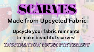 Scarves Made from Upcycled Fabric [upl. by Debor]