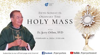 Holy Mass 1100AM 04 February 2024  Fifth Sunday in Ordinary Time with Fr Jerry Orbos SVD [upl. by Sorel]