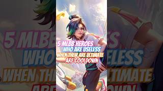 5 MLBB Heroes Marksman Who Are Useless When Ultimate Are Cooldow mobilelegends mlbbheroes mlbb [upl. by Kilan]