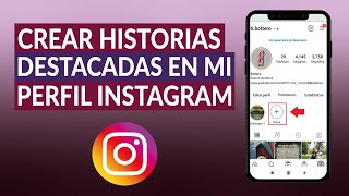 ¿Cómo crear historias destacadas en mi perfil de INSTAGRAM  Tutorial [upl. by Eiramasil]