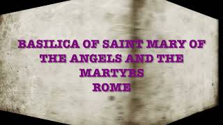 BASILICA OF SAINT MARY OF THE ANGELS AND THE MARTYRS ROME [upl. by Atival]