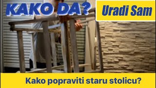 Popravka Stare Drvene Stolice  URADI SAM [upl. by Garvey]