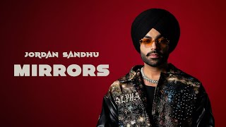 Jordan Sandhu Mirrors Official Audio ALPHA [upl. by Jard]