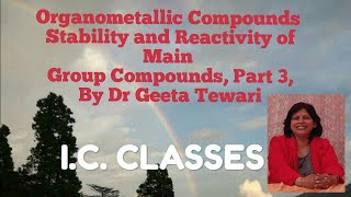 Organometallic compoundsPart 3 Stability and Reactivity of Main Group Organometallic Compounds [upl. by Leinad]