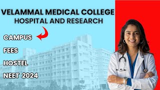 Velammal Medical College Hospital and Research Institute  Campus Tour  Hostel  Fees  NEET 2024 [upl. by Kris47]