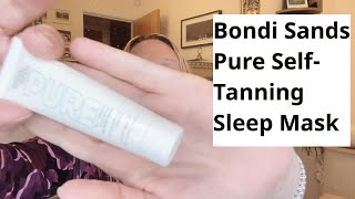 Review of Bondi Sands Pure Self Tanning Sleep Mask [upl. by Vivyanne]