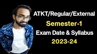 SEMESTER1 Exam Date amp Syllabus  ATKTFreshRegularExternal Students  202324 [upl. by Akeenat]