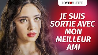 Je Suis Sortie Avec Mon Meilleur Ami  LoveBusterFrance [upl. by Adnawt471]