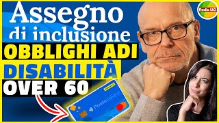 Facciamo Chiarezza ASSEGNO di INCLUSIONE OVER 60 e DISABILITÀ ♿ COSA FARE QUALI OBBLIGHI [upl. by Newg]