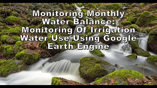 Water Balance Calculation Using Precipitation And Evapotranspiration ET On Google Earth Engine [upl. by Takken]