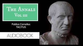 The Annals Vol 3 by Publius Cornelius Tacitus  Audiobook [upl. by Osyth]