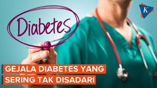 4 Gejala Diabetes yang Sering Tak Disadari [upl. by Siekram]