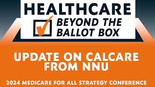 Update on CalCare from NNU 2024 M4A Strategy Conference [upl. by Nomead]