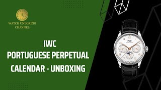 IWC Portuguese Perpetual Calendar  Unboxing [upl. by Ahsain]