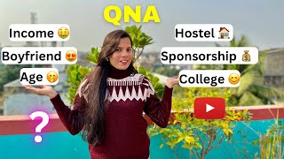 My QnA Video 😍 Youtube Income Boyfriend Age College Shadi Patna Girls Hostel  My First QnA [upl. by Premer]