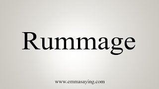 How To Say Rummage [upl. by Antoni]