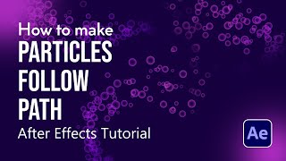 The Ultimate Guide Making Particles Follow a Path in After Effects [upl. by Birch]