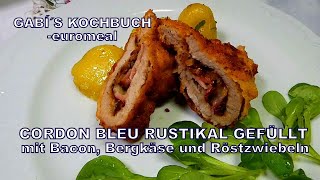 Cordon bleu rustikal gefüllt mit Bacon Bergkäse und Röstzwiebeln [upl. by Anuaf883]