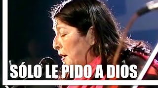 Mercedes Sosa  Sólo Le Pido a Dios con León Gieco [upl. by Skell57]