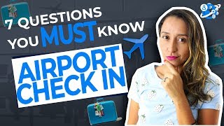 Check In At The Airport  The 7 Questions You MUST kNOW [upl. by Fortune807]