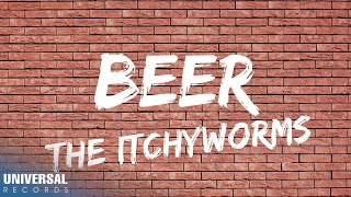 Itchyworms  Beer Official Lyric Video [upl. by Aniela]