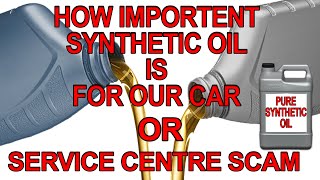 synthetic oil is it really needed for our cars or only service Centre Scam Explained in detail [upl. by Sauls]