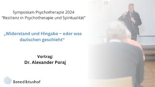 quotWiderstand und Hingabe  oder was dazwischen geschiehtquot von Dr Alexander Poraj [upl. by Atsirk]