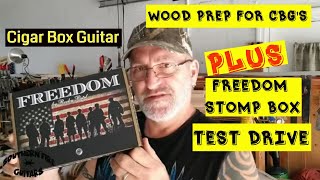 Cigar Box Guitars  Prepping Wood for CBG Necks Plus Freedom Stomp Box Test Drive [upl. by Dwinnell687]