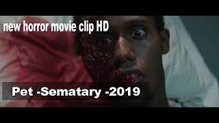 PET sematary 2019 full movie clip english horror movie [upl. by Idissak815]