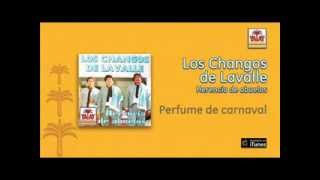 Los Changos de Lavalle  Perfume de carnaval [upl. by Thisbe]