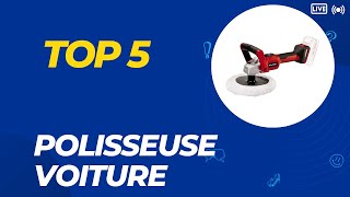 Top 5 Meilleure Polisseuse Voiture 2024 [upl. by Ilrebma300]