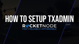 FiveM TxAdmin Setup How To Setup TxAdmin Using RocketNode Hosting [upl. by Nellek]