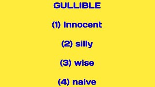 GULLIBLE 1 Innocent 2 silly 3 wise 4 naive [upl. by Nevs979]