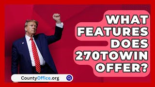 What Features Does 270toWin Offer  CountyOfficeorg [upl. by Aneles]