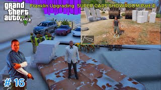 GTA V Franklin Upgrading LUXURY SUPER CARS SHOWROOM Part 4 [upl. by Asenab]