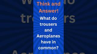 What do trousers and Aeroplanes have in common [upl. by Eellac]