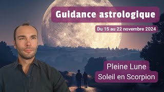 Horoscope amp pleine Lune  Guidance astrologique du 15 au 22 novembre 2024 [upl. by Rombert]