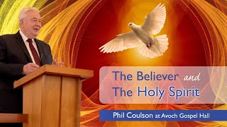 PHIL COULSON The Believer and the Holy Spirit [upl. by Aztiley]