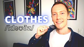 How to Pronounce ‘Clothes’ in British English Pronunciation [upl. by Favrot45]