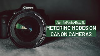 Introduction to Metering Modes on Canon Cameras [upl. by Aleinad]