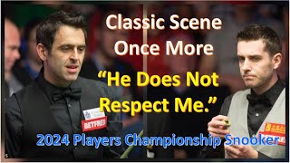 Ronnie OSullivan vs Mark Selby quotHe Doesnt Respect Mequot Classic Scene Once More 2024 Player Champion [upl. by Neelya]