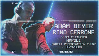 Adam Beyer Rino Cerrone DJ set at Palaeden Napoli  Orbeat Regeneration Phunk 2292006 [upl. by Ellecram701]