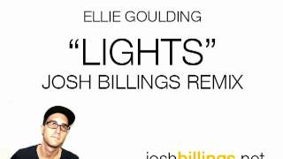 Ellie Goulding  Lights Josh Billings Remix [upl. by Novy]