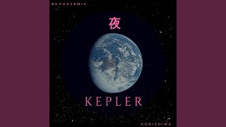 Kepler Konnishiwa [upl. by Sully]